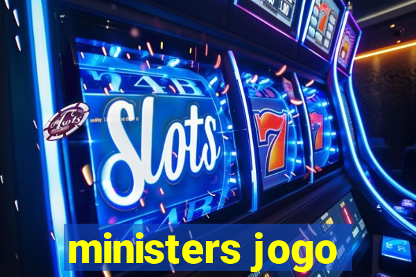 ministers jogo